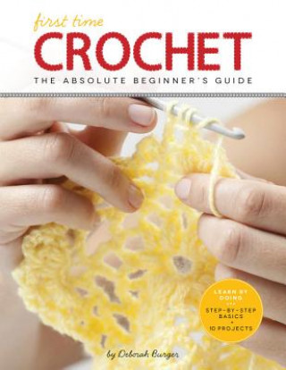 Książka Crochet (First Time) Deborah Burger