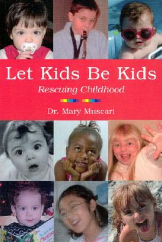 Kniha Let Kids Be Kids Mary Muscari