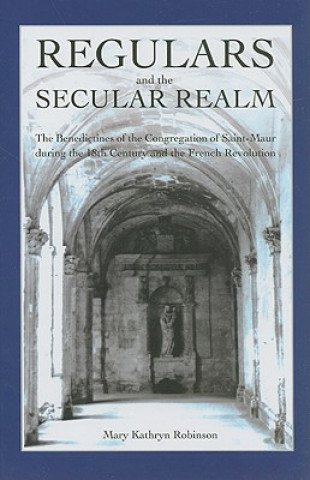 Buch Regulars and the Secular Realm Mary Kathryn Robinson