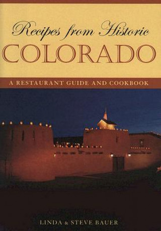 Könyv Recipes from Historic Colorado Linda Bauer