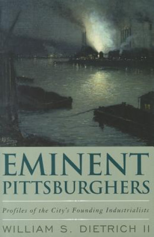 Knjiga Eminent Pittsburghers William S. Dietrich