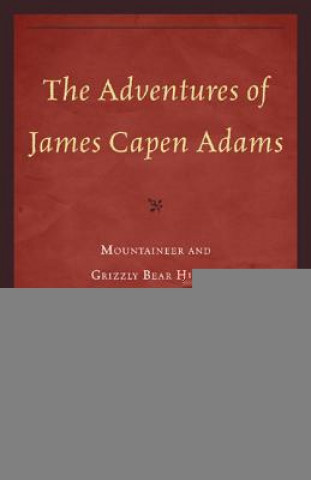 Książka Adventures of James Capen Adams Theodore H. Hittell