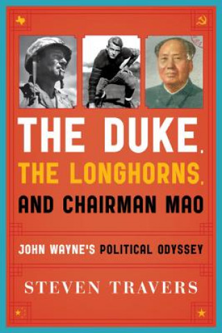 Carte Duke, the Longhorns, and Chairman Mao Steven L. Travers
