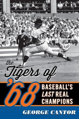 Книга Tigers of '68 George Cantor