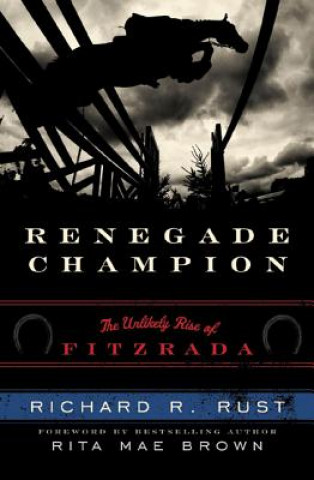 Книга Renegade Champion Richard R. Rust
