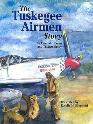 Könyv Tuskegee Airmen Story, The Lynn M. Homan