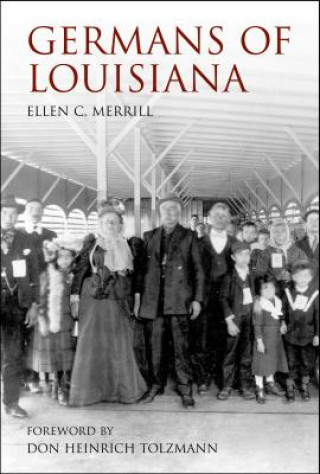 Knjiga Germans of Louisiana Ellen C. Merrill