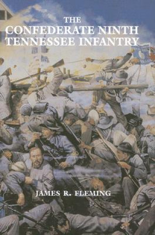 Kniha Confederate Ninth Tennessee Infantry James Rodger Fleming