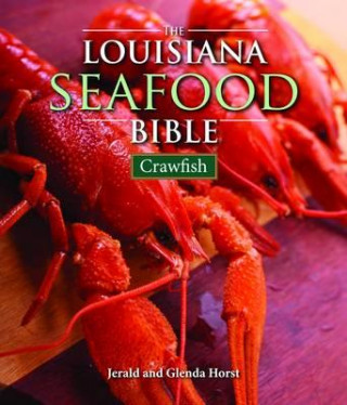 Książka Louisiana Seafood Bible: Crawfish Jerald Horst