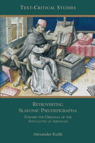 Kniha Retroverting Slavonic Pseudepigrapha Alexander Kulik