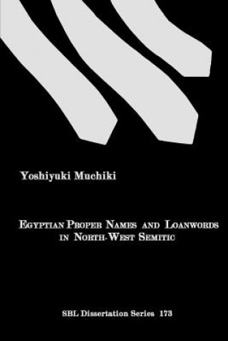 Livre Egyptian Proper Names and Loanwords in North-West Semitic Yoshiyuki Muchiki