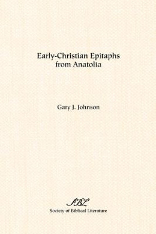 Carte Early-Christian Epitaphs from Anatolia Gary