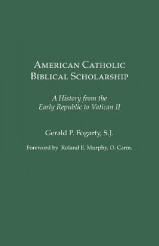 Kniha American Catholic Biblical Scholarship Gerald P. Fogarty