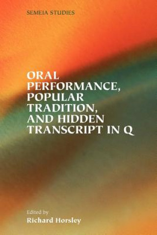 Книга Oral Performance, Popular Tradition, and Hidden Transcript in Q Richard