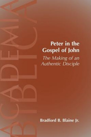 Könyv Peter in the Gospel of John Jr. Bradford B. Blaine