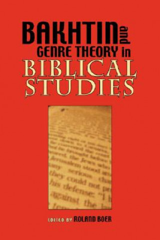 Carte Bakhtin and Genre Theory in Biblical Studies Society Of Biblical Literature