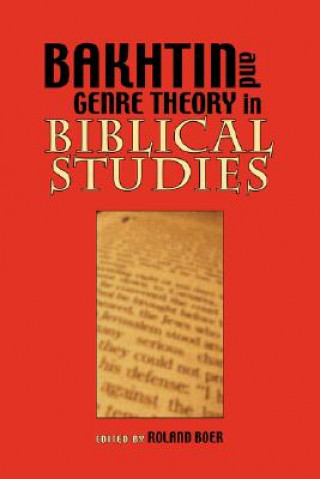 Książka Bakhtin and Genre Theory in Biblical Studies Society Of Biblical Literature