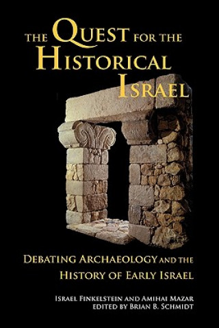 Könyv Quest for the Historical Israel Amihai Mazar