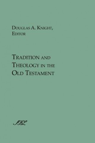 Książka Tradition and Theology in the Old Testament Douglas A. Knight