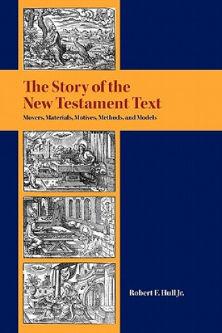 Könyv Story of the New Testament Text Robert F. Jr. Hull