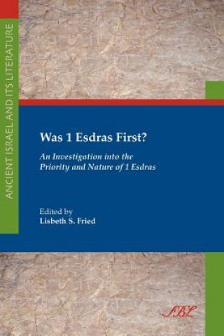 Carte Was 1 Esdras First? Lisbeth S. Fried