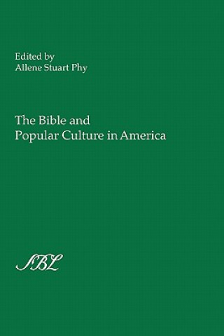 Kniha Bible and Popular Culture in America Allene Stuart Phy