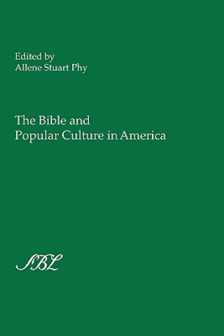 Książka Bible and Popular Culture in America Allene Stuart Phy