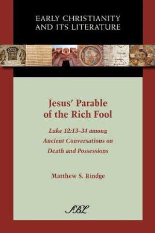 Könyv Jesus' Parable of the Rich Fool Matthew S. Rindge