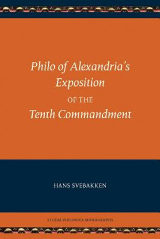 Carte Philo of Alexandria's Exposition of the Tenth Commandment Hans Svebakken