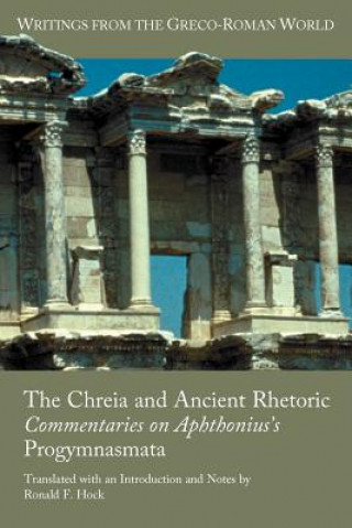 Book Chreia and Ancient Rhetoric Ronald F. Hock