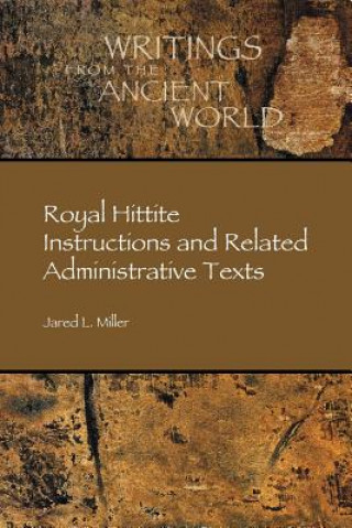 Książka Royal Hittite Instructions and Related Administrative Texts Jared L. Miller