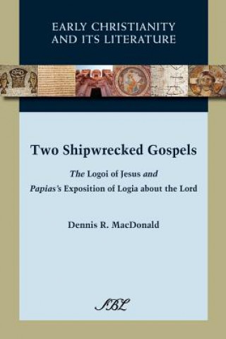 Kniha Two Shipwrecked Gospels Dennis R. MacDonald