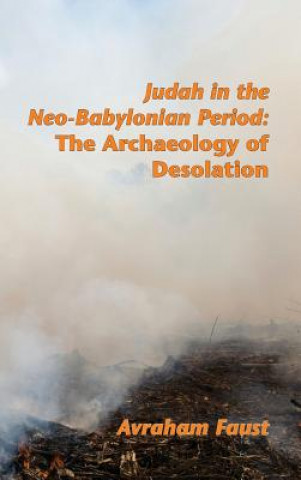 Kniha Judah in the Neo-Babylonian Period Avraham Faust