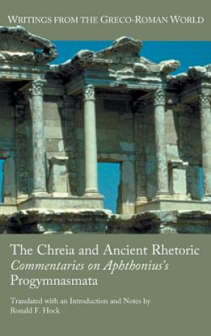 Book Chreia and Ancient Rhetoric Ronald F. Hock