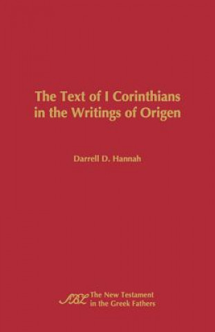 Carte Text of 1 Corinthians in the Writings of Origen Darrell D. Hannah