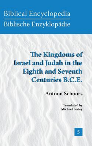 Knjiga Kingdoms of Israel and Judah in the Eighth and Seventh Centuries B.C.E. Antoon Schoors