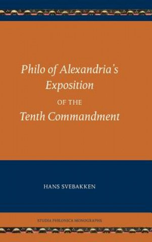 Kniha Philo of Alexandria's Exposition of the Tenth Commandment Hans Svebakken