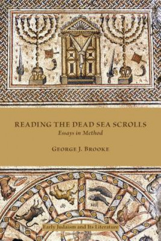 Carte Reading the Dead Sea Scrolls George J. Brooke