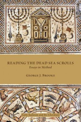 Knjiga Reading the Dead Sea Scrolls George J. Brooke