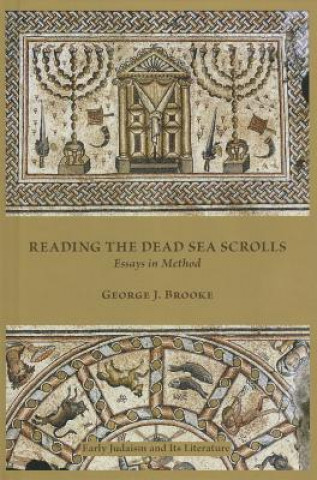 Carte Reading the Dead Sea Scrolls George J. Brooke