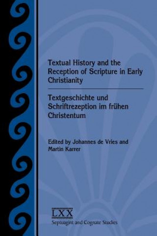 Könyv Textual History and the Reception of Scripture in Early Christianity Johannes De Vries
