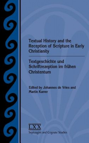 Könyv Textual History and the Reception of Scripture in Early Christianity Johannes De Vries