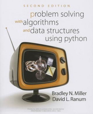 Kniha Problem Solving with Algorithms and Data Structures Using Python Bradley W. Miller