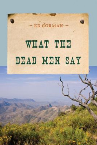 Könyv What the Dead Men Say Ed Gorman