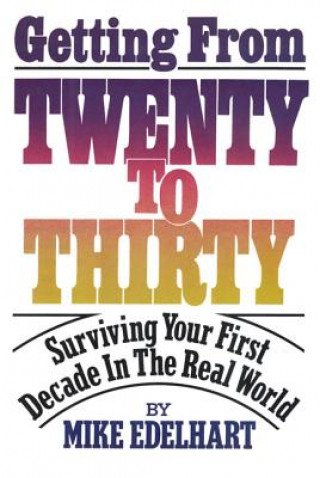 Kniha Getting from Twenty to Thirty Mike Edelhart
