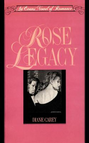 Kniha Rose Legacy Diane Carey