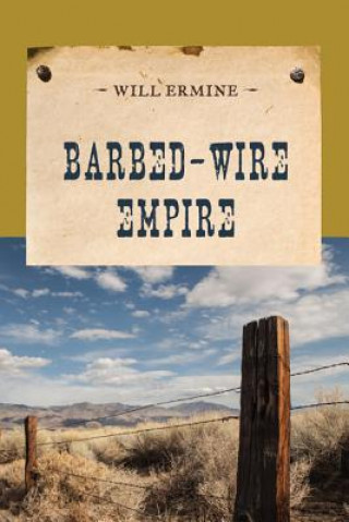 Boek Barbed-Wire Empire Will Ermine