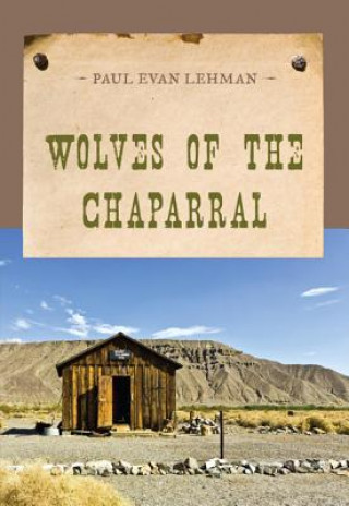 Kniha Wolves of the Chaparral Paul Evan Lehman