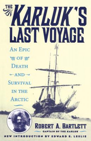 Kniha Karluk's Last Voyage Capt. Robert A. Bartlett