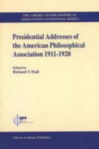 Livre Presidential Addresses of the American Philosophical Association Richard T. Hull